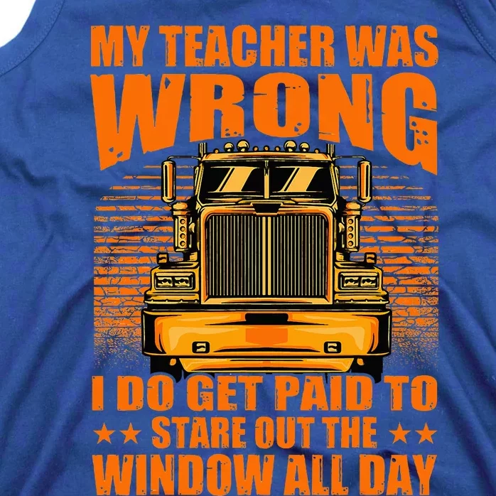 My Teacher Was Wrong I Do Get Paid To Stare Out The Window Tank Top