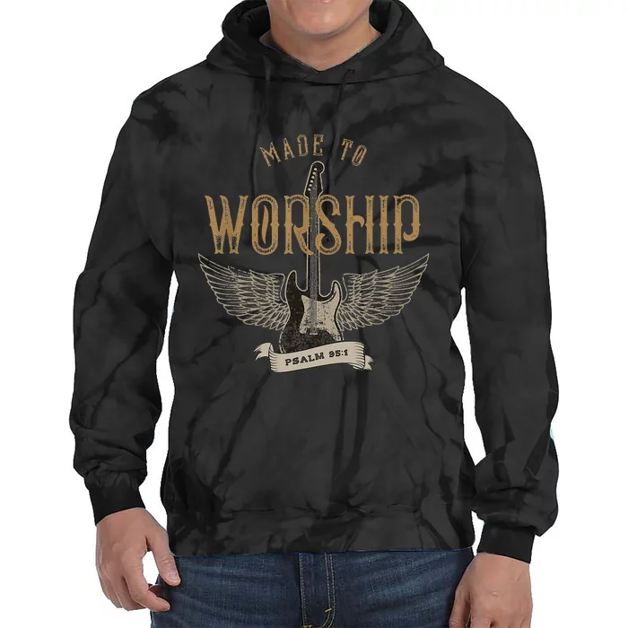 Made To Worship Psalm 95 1 Christian Worship Bible Verse Tie Dye Hoodie