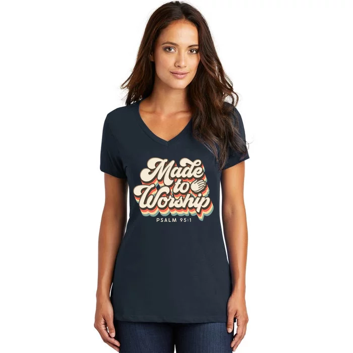 Made To Worship Gifts Praise Psalm Verse Christian Leader Women's V-Neck T-Shirt