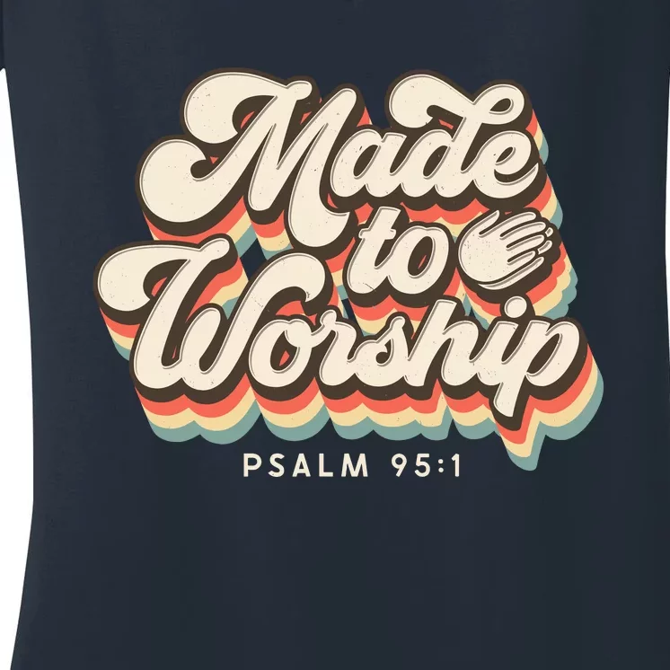 Made To Worship Gifts Praise Psalm Verse Christian Leader Women's V-Neck T-Shirt