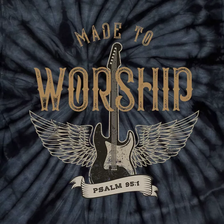 Made To Worship Psalm 95 1 Christian Worship Bible Verse Tie-Dye T-Shirt