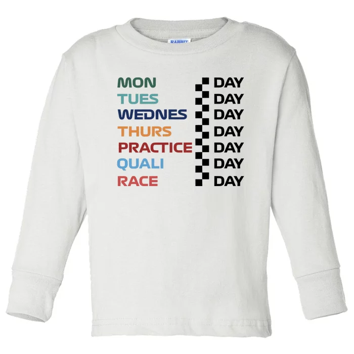 Mon Tues Wednes Thurs Practice Quali Race Day Toddler Long Sleeve Shirt