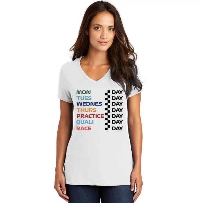 Mon Tues Wednes Thurs Practice Quali Race Day Women's V-Neck T-Shirt