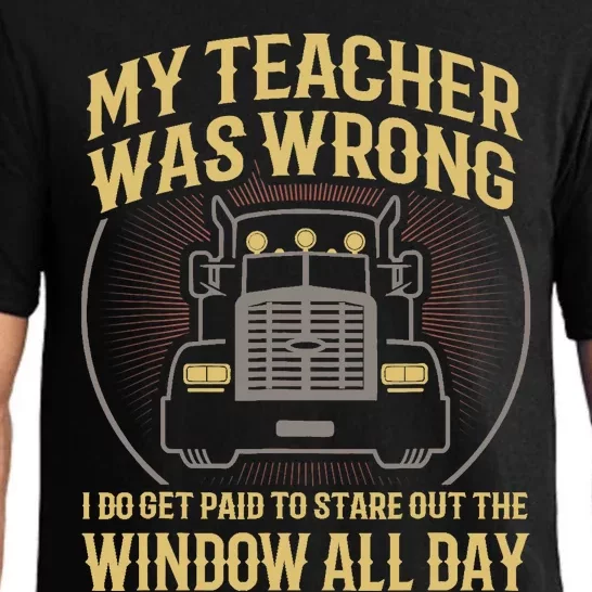 My Teacher Was Wrong I Do Get Paid Funny Truck Driver Gift Pajama Set