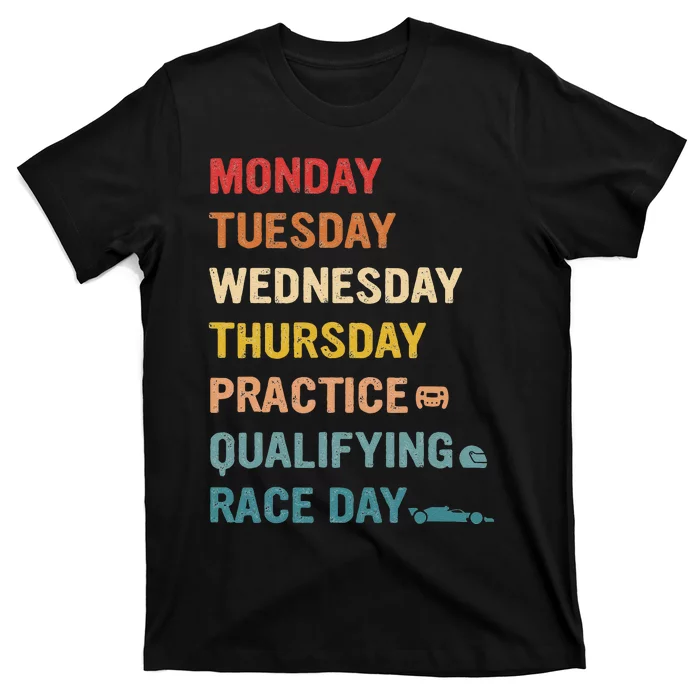 Mon Tue Wed Thu Practice Qualifying Race Day T-Shirt