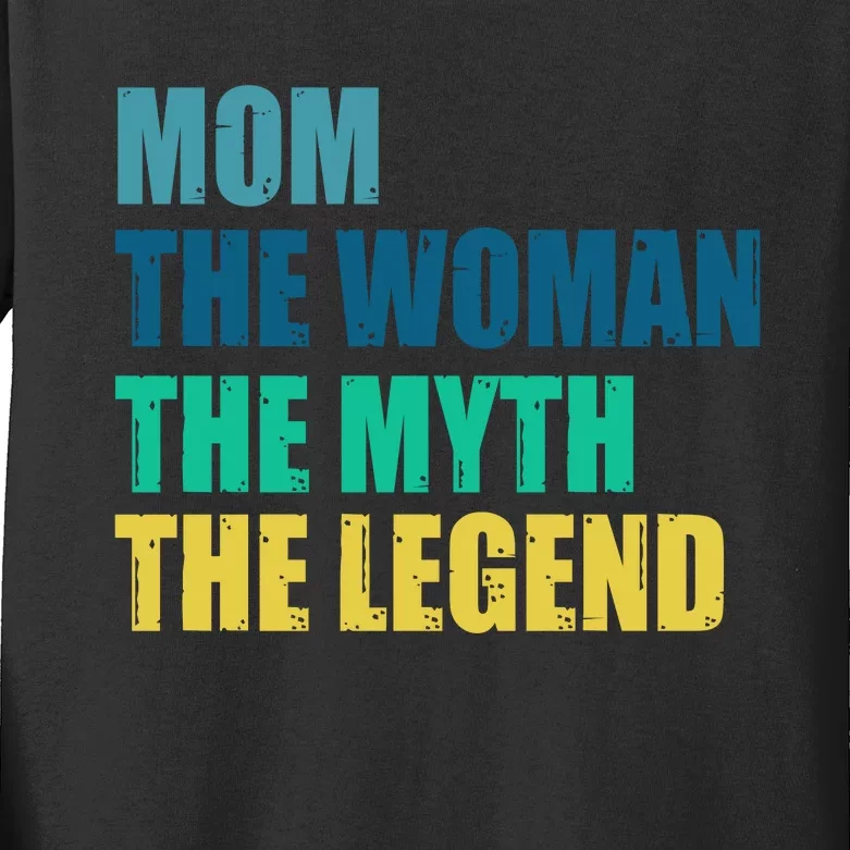 Mom The Woman The Myth The Legend Kids Long Sleeve Shirt