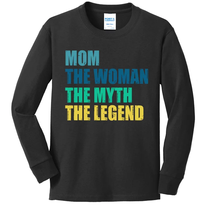 Mom The Woman The Myth The Legend Kids Long Sleeve Shirt