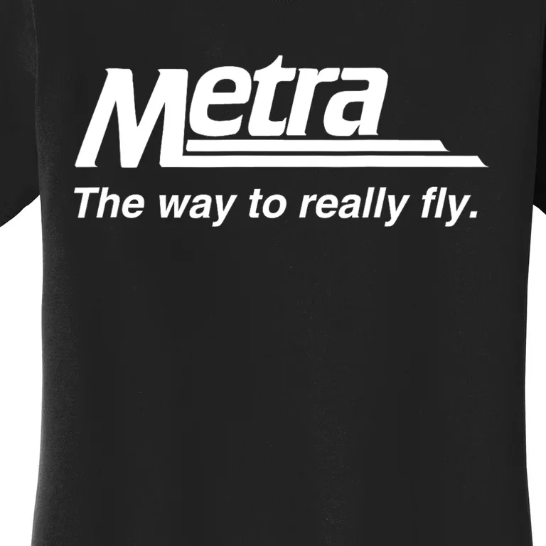 Metra The Way To Really Fly Women's T-Shirt