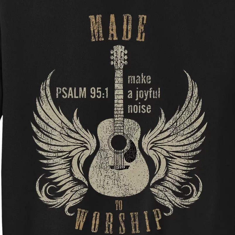 Made To Worship Psalm 951 Sweatshirt