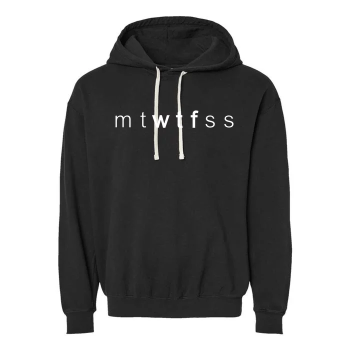 mtWTFss Days of the Week WTF Garment-Dyed Fleece Hoodie