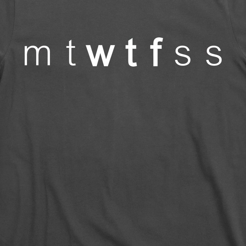 mtwtfss shirt insecure