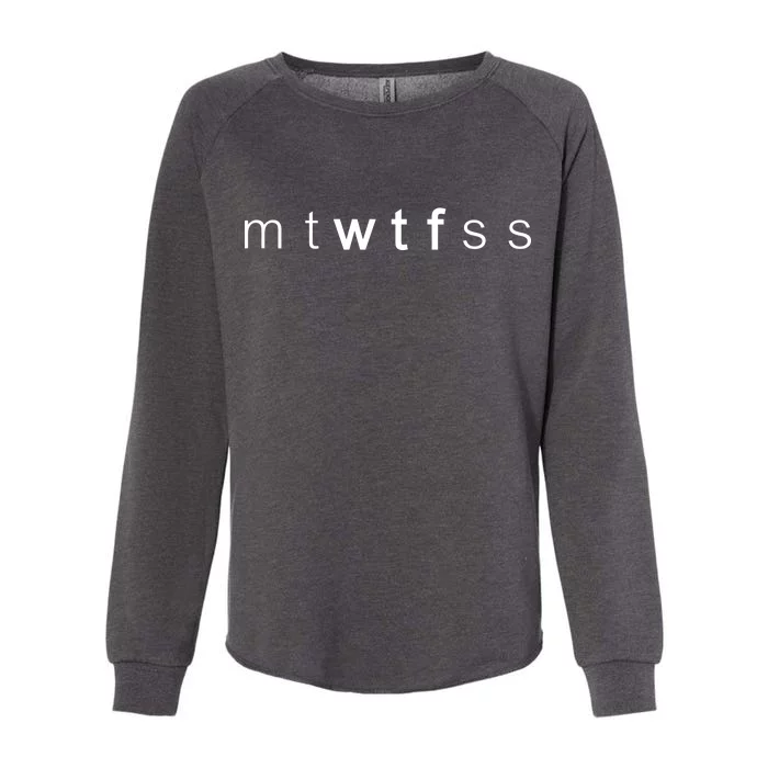 mtWTFss Days of the Week WTF Womens California Wash Sweatshirt