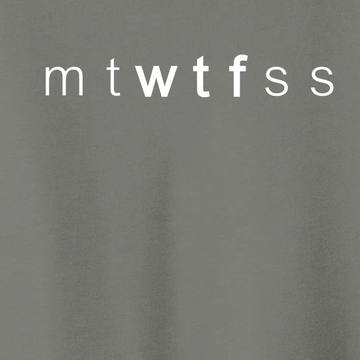 mtWTFss Days of the Week WTF Toddler T-Shirt