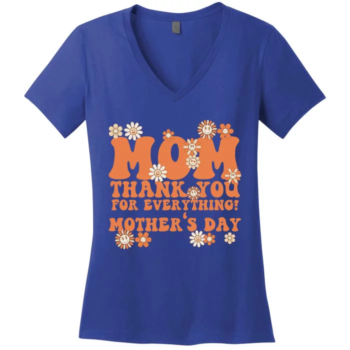 Mom Thank You For Everything! Mother Meaningful Gift Women's V-Neck T-Shirt