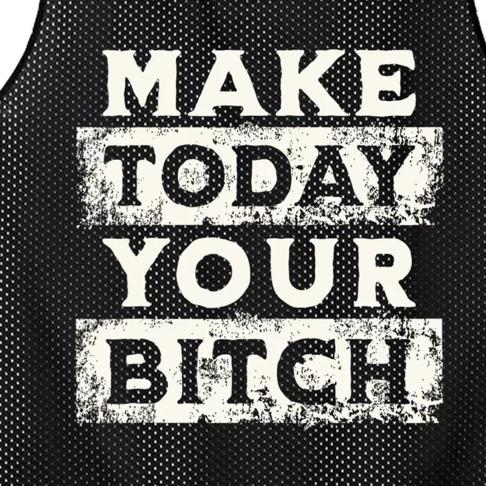 Make Today Your Bitch Funny Sarcastic Mesh Reversible Basketball Jersey Tank