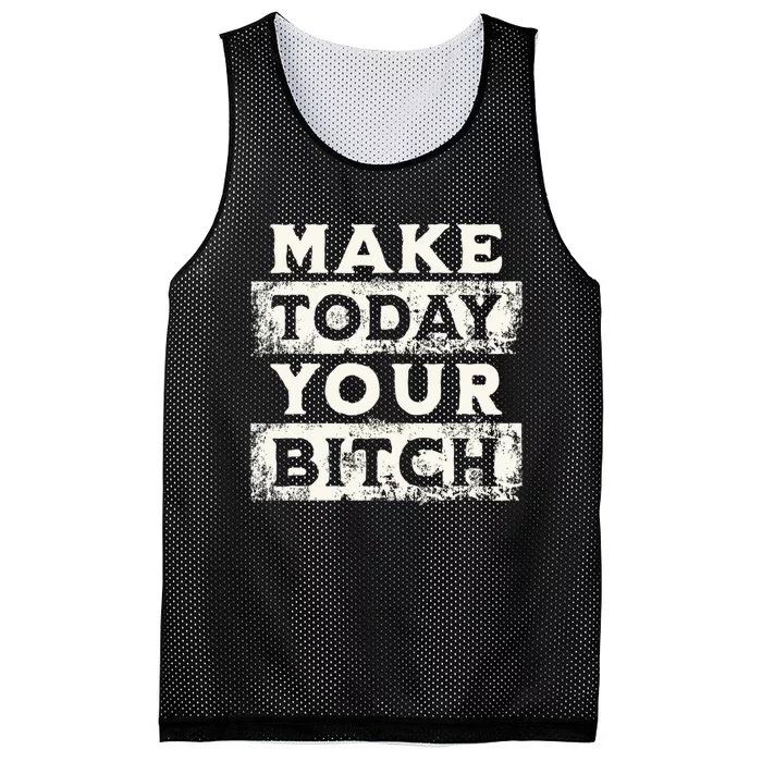 Make Today Your Bitch Funny Sarcastic Mesh Reversible Basketball Jersey Tank