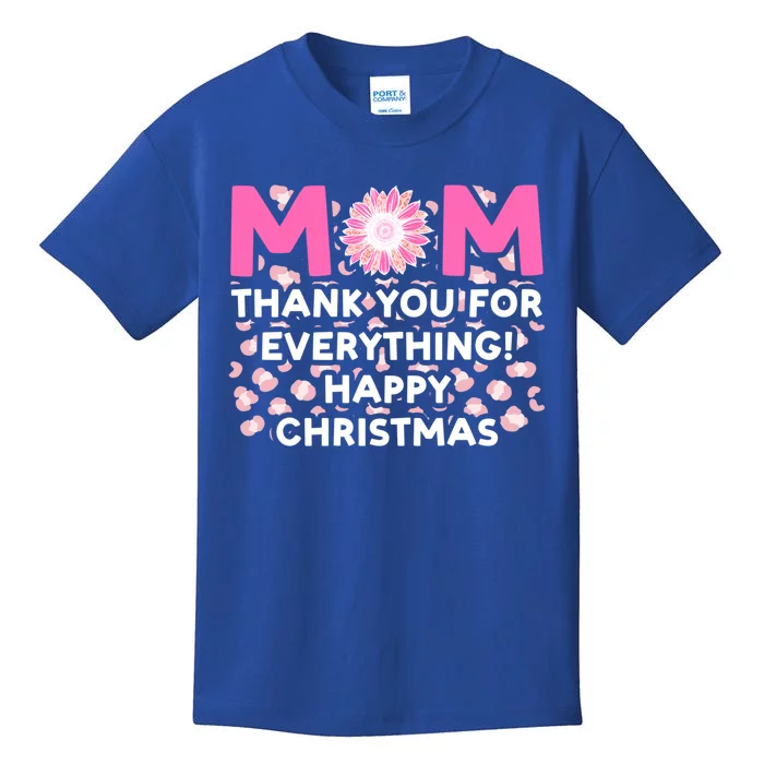 Mom Thank You For Eerything! Happy Christams Mother Gift Kids T-Shirt