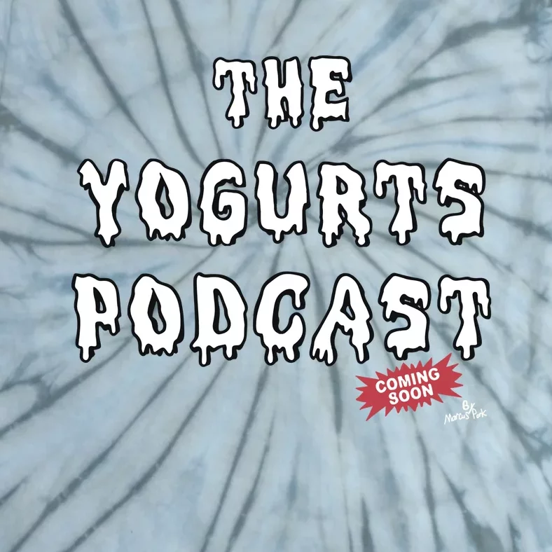 Marcuspork The Yogurts Podcast Tie-Dye T-Shirt