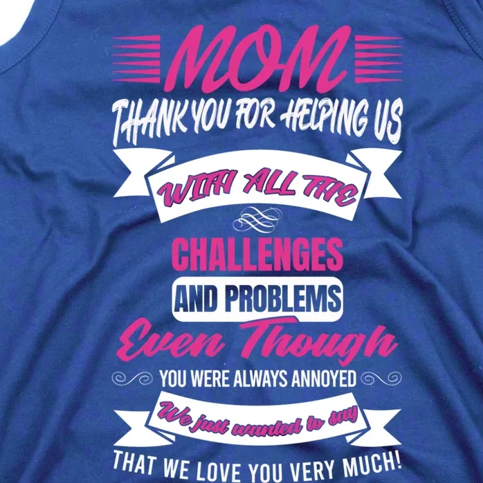 Mom Thank You For Helping Us Mother Mom Meaningful Gift Tank Top