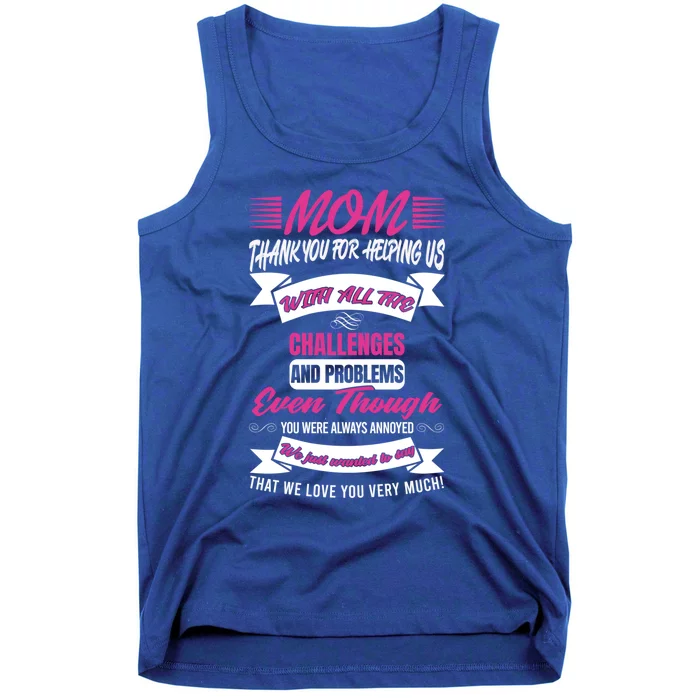 Mom Thank You For Helping Us Mother Mom Meaningful Gift Tank Top