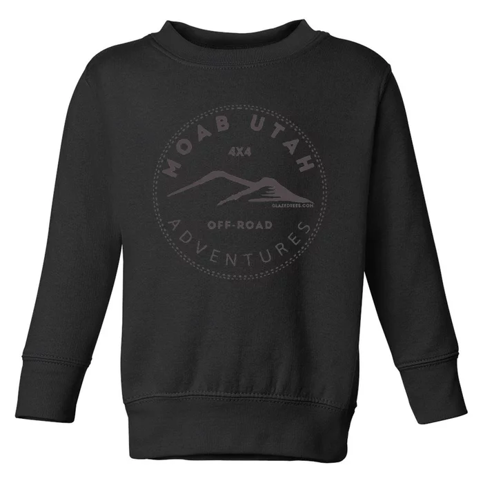 Moab Utah 4x4 Off Road Adventures Toddler Sweatshirt