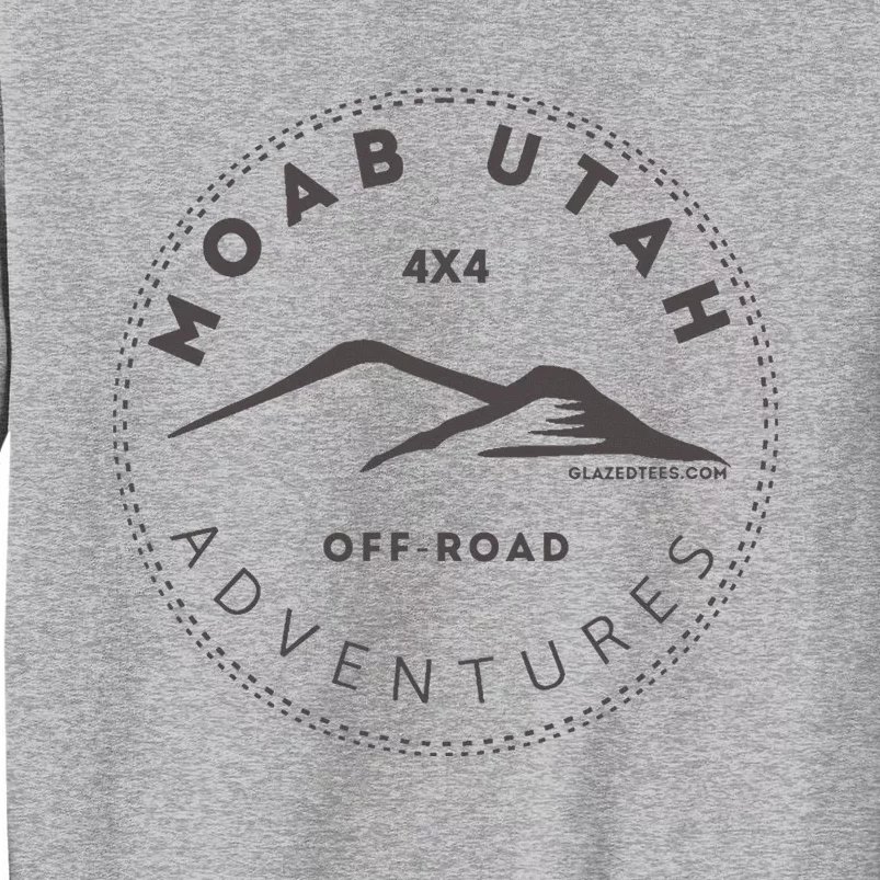 Moab Utah 4x4 Off Road Adventures Tall Sweatshirt