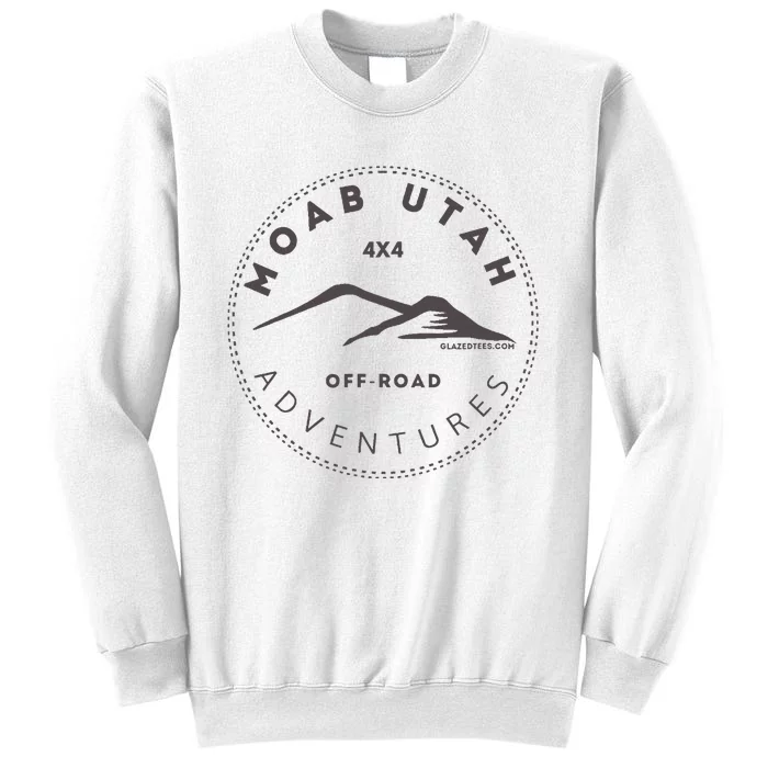 Moab Utah 4x4 Off Road Adventures Sweatshirt