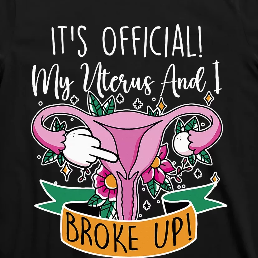 My Uterus And I Broke Up Hysterectomy Surgery T-Shirt