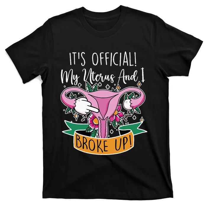 My Uterus And I Broke Up Hysterectomy Surgery T-Shirt