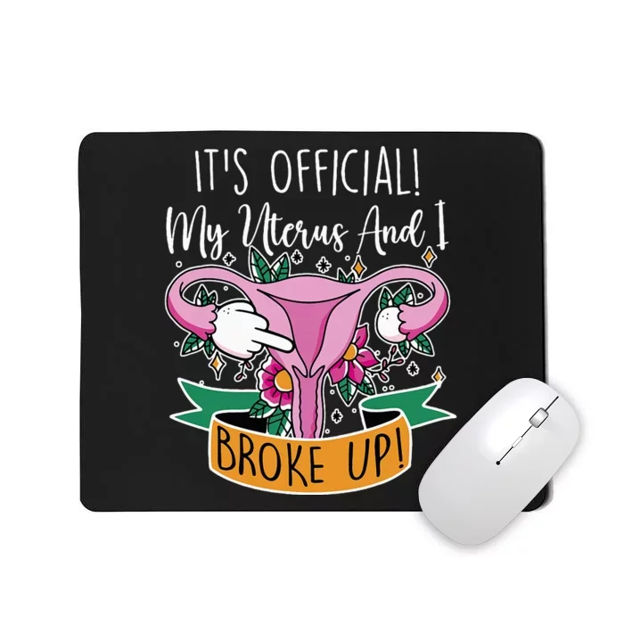 My Uterus And I Broke Up Hysterectomy Surgery Mousepad