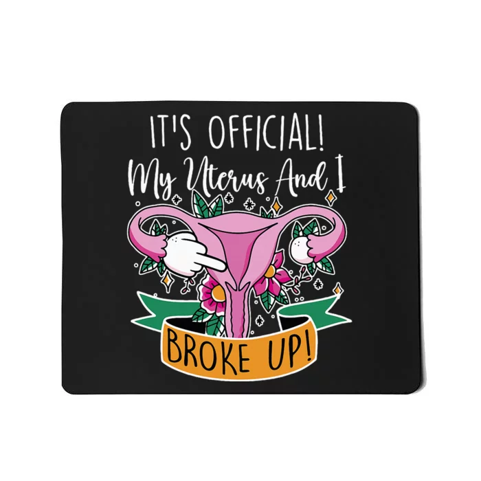 My Uterus And I Broke Up Hysterectomy Surgery Mousepad