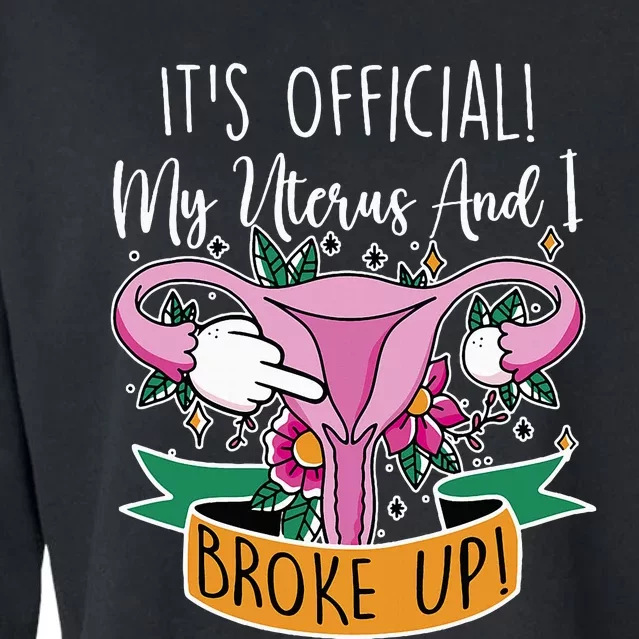 My Uterus And I Broke Up Hysterectomy Surgery Cropped Pullover Crew