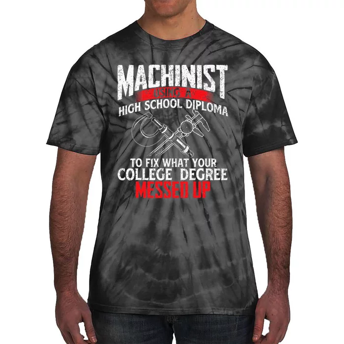 Machinist Using A High School Diploma CNC Machine Operator Tie-Dye T-Shirt