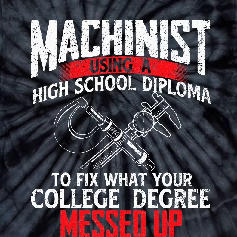 Machinist Using A High School Diploma CNC Machine Operator Tie-Dye T-Shirt