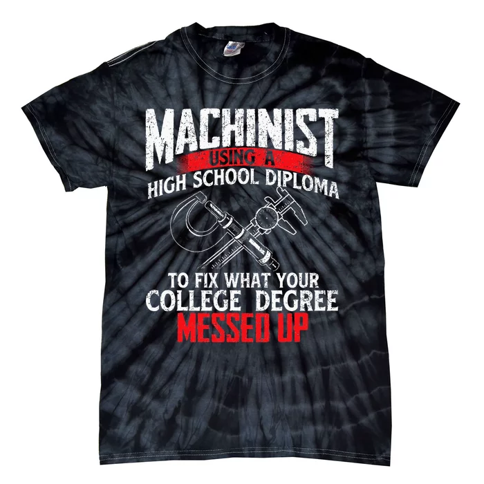 Machinist Using A High School Diploma CNC Machine Operator Tie-Dye T-Shirt