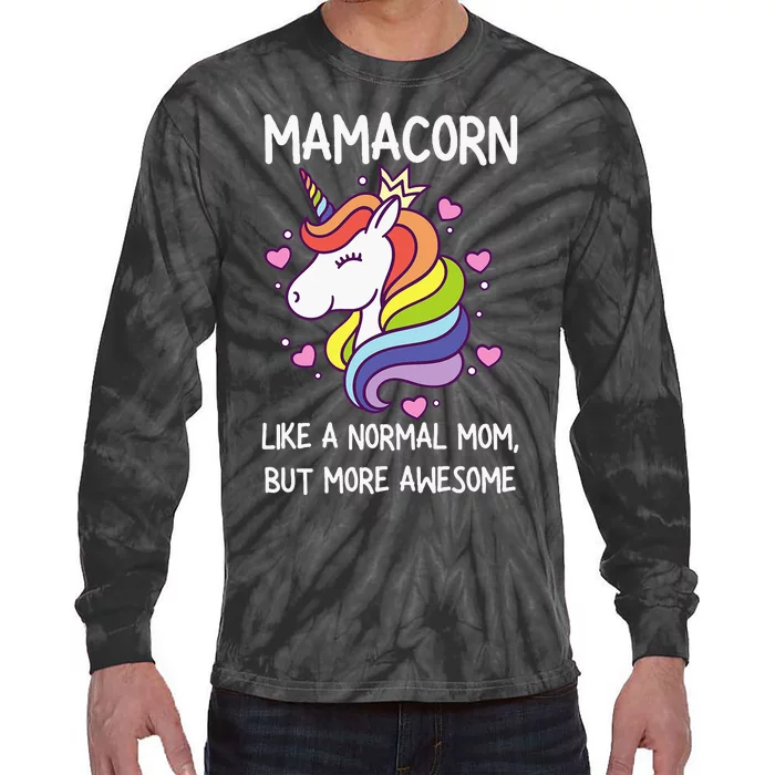 Mamacorn Unicorn Costume Mom MotherS Day Tie-Dye Long Sleeve Shirt