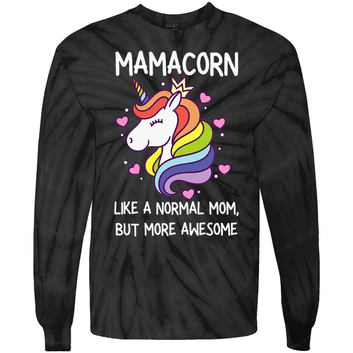 Mamacorn Unicorn Costume Mom MotherS Day Tie-Dye Long Sleeve Shirt