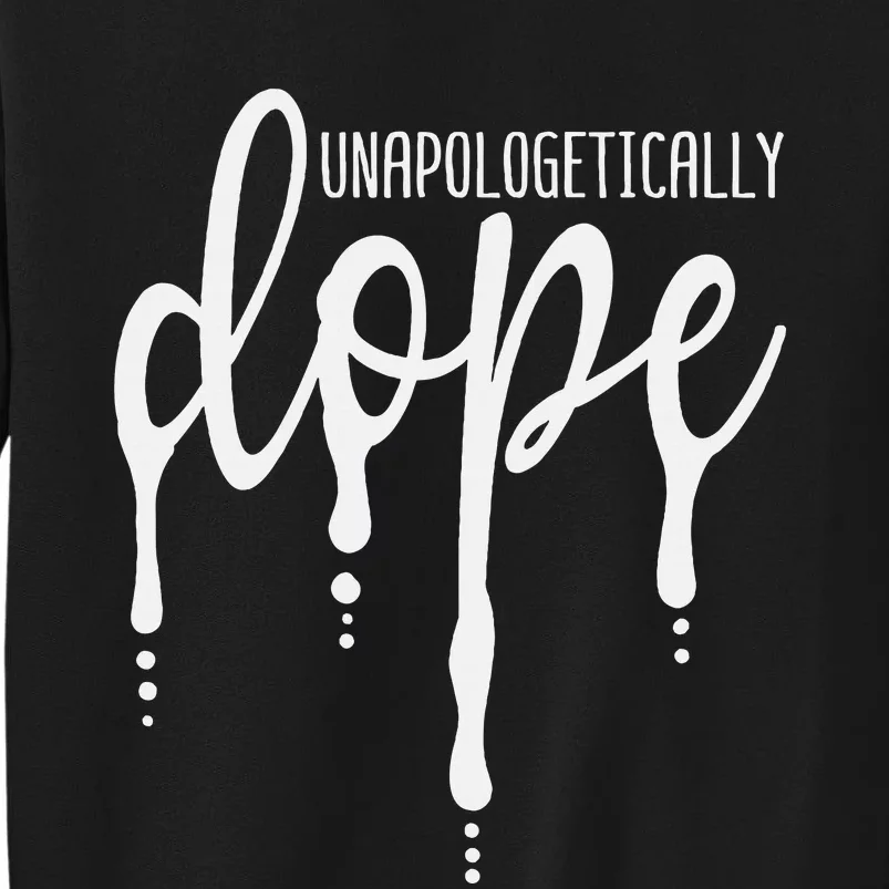 Melanin Unapologetically Dope Black Girl Christmas Gift Tall Sweatshirt