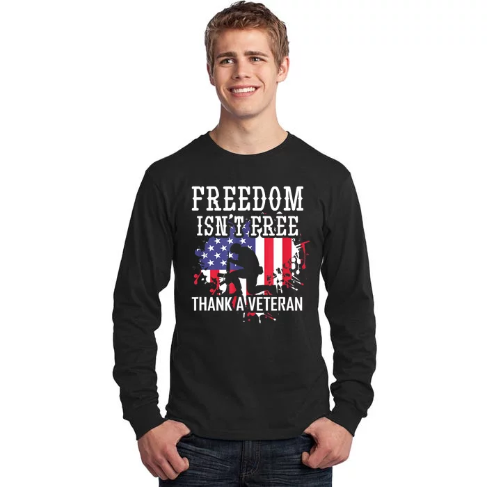 Military Us Flag Support Freedom Isnt Free Thank A Veteran Day Gift Tall Long Sleeve T-Shirt