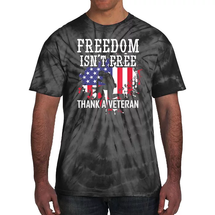 Military Us Flag Support Freedom Isnt Free Thank A Veteran Day Gift Tie-Dye T-Shirt