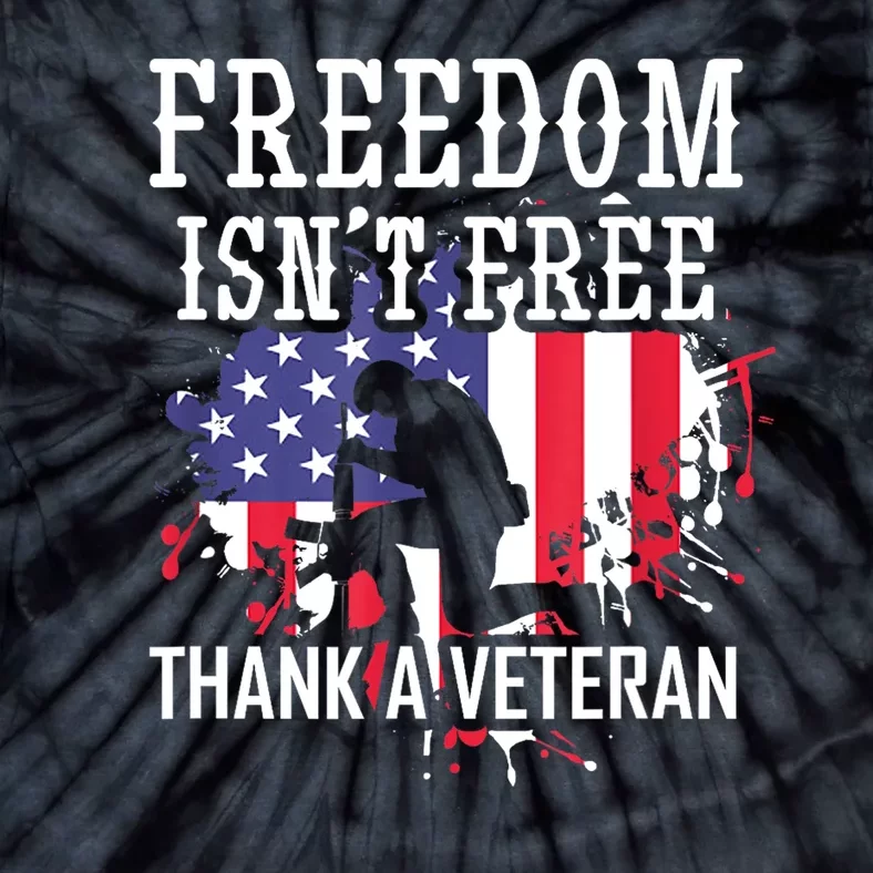 Military Us Flag Support Freedom Isnt Free Thank A Veteran Day Gift Tie-Dye T-Shirt