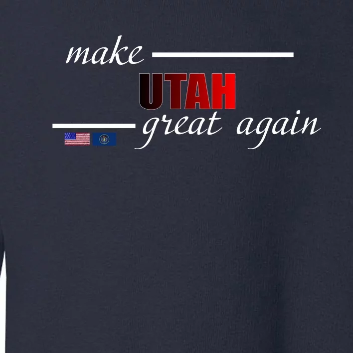 Make Utah Great Again Toddler Sweatshirt