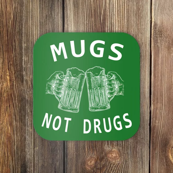 Mugs Not Drugs Coaster