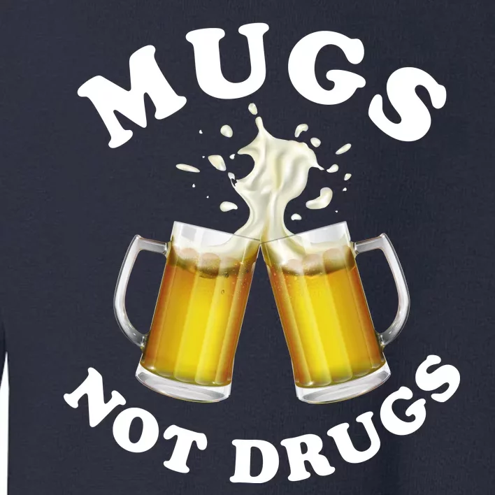 Mugs Not Drugs Funny St. Patrick's Day Beer Toddler Sweatshirt