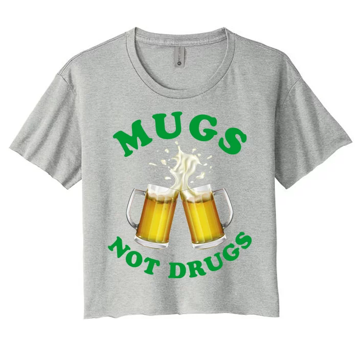 Mugs Not Drugs Funny St. Patrick's Day Beer Women's Crop Top Tee