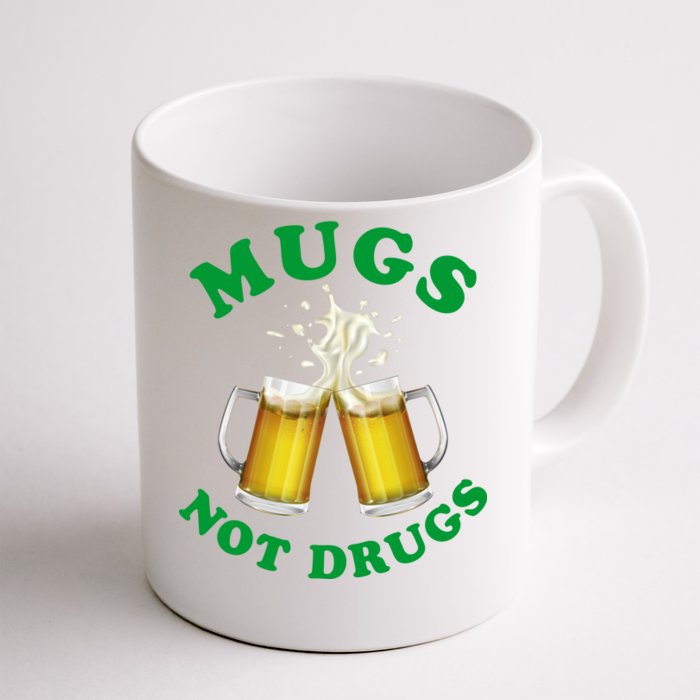 Mugs Not Drugs Funny St. Patrick's Day Beer Front & Back Coffee Mug