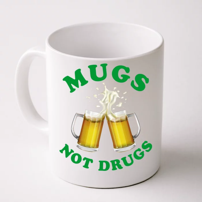 Mugs Not Drugs Funny St. Patrick's Day Beer Front & Back Coffee Mug