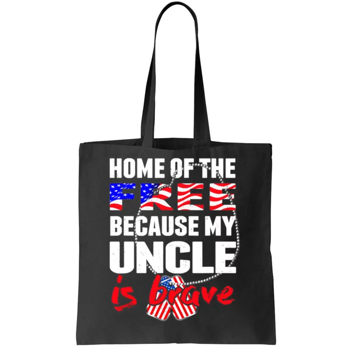 My Uncle Is Brave Home Of The Free - Proud Army Niece Nephew Tote Bag