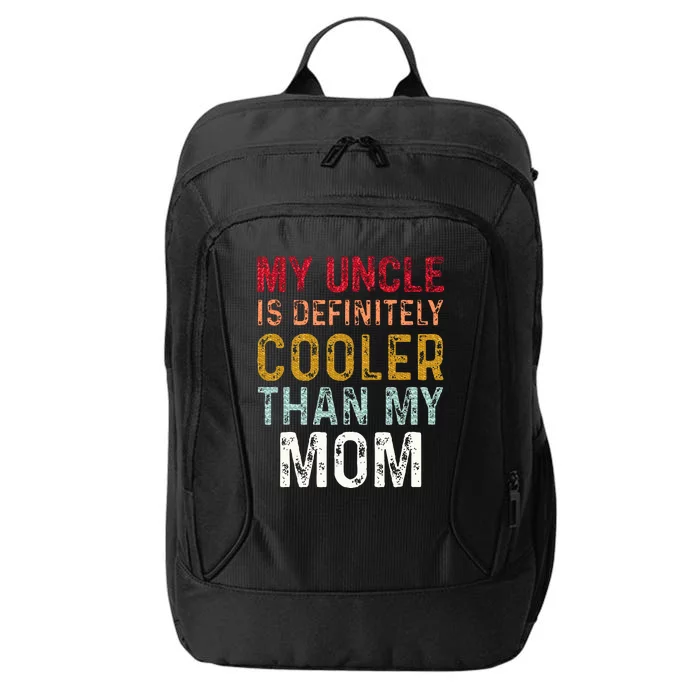 My Uncle Is Definitely Cooler Than My Mom City Backpack