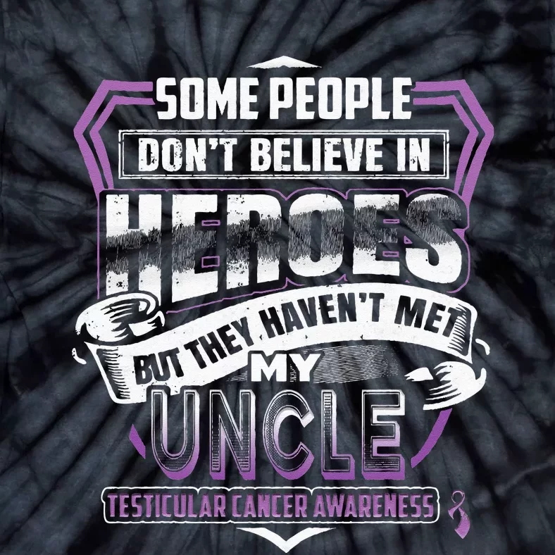 My Uncle Is My Hero Testicular Cancer Awareness Tie-Dye T-Shirt